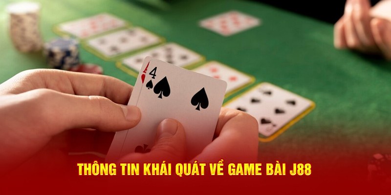 Thông tin khái quát về game bài J88