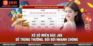 Xổ Số Miền Bắc J88 - Dễ Trúng Thưởng, Đổi Đời Nhanh Chóng